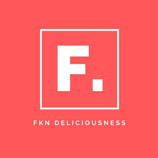 FKN Deliciousness